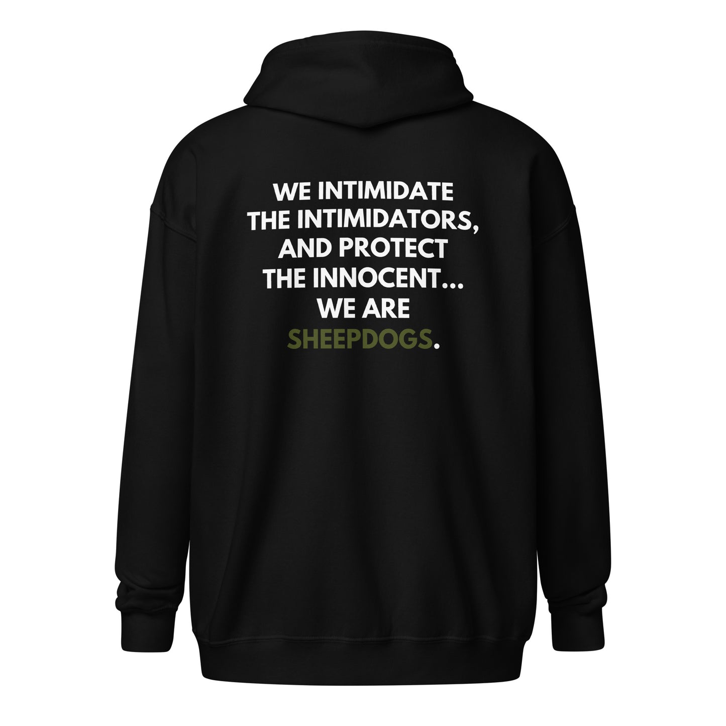 Zip Hoodie: "We intimidate the intimidators, and protect the innocent"